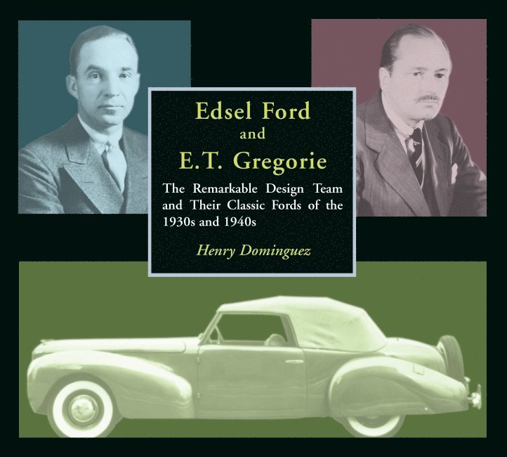 Henry L. Dominguez - Edsel Ford and E. T. Gregorie, Häftad