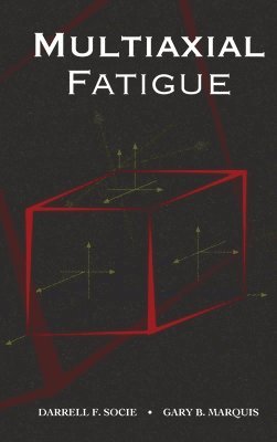 Gary Marquis, Darrell F. Socie - Multiaxial Fatigue, Inbunden