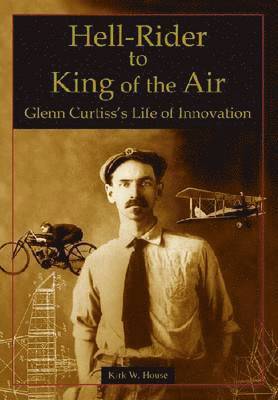 Kirk House - Hell-Rider to King of the Air, Inbunden