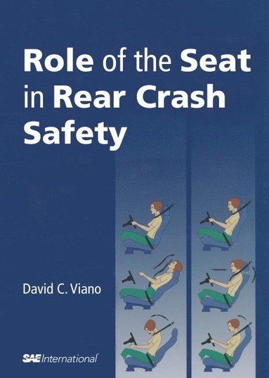 David C. Viano - Role of the Seat in Rear Crash Safety, Inbunden