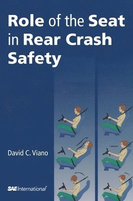 David C. Viano, C Viano, David, David C Viano - Role of the Seat in Rear Crash Safety, Inbunden