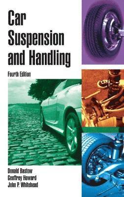 Donald Bastow, Geoffrey Howard, John P. Whitehead - Car Suspension and Handling, Inbunden