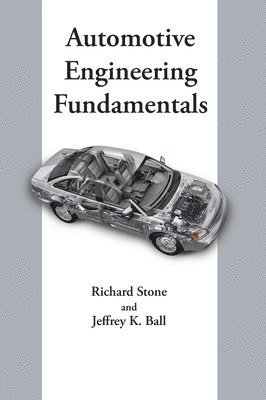 Jeffrey K Ball, Richard Stone - Automotive Engineering Fundamentals, Inbunden