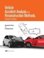 Raymond M. Brach, R. Matthew Brach - Vehicle Accident Analysis and Reconstruction Methods, Inbunden