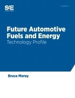 Bruce Morey - Future Automotive Fuels and Energy, Häftad