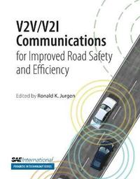 bokomslag V2V/V2I Communications for Improved Road Safety and Efficiency