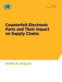bokomslag Counterfeit Electronic Parts and Their Impact on Supply Chains