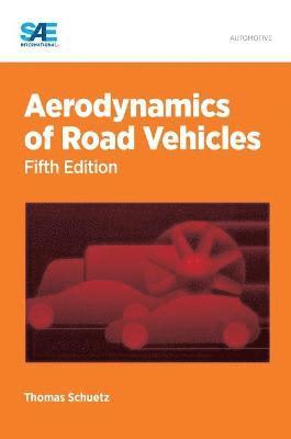 Thomas Schuetz - Aerodynamics of Road Vehicles, Inbunden