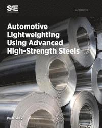 bokomslag Automotive Lightweighting Using Advanced High-Strength Steels