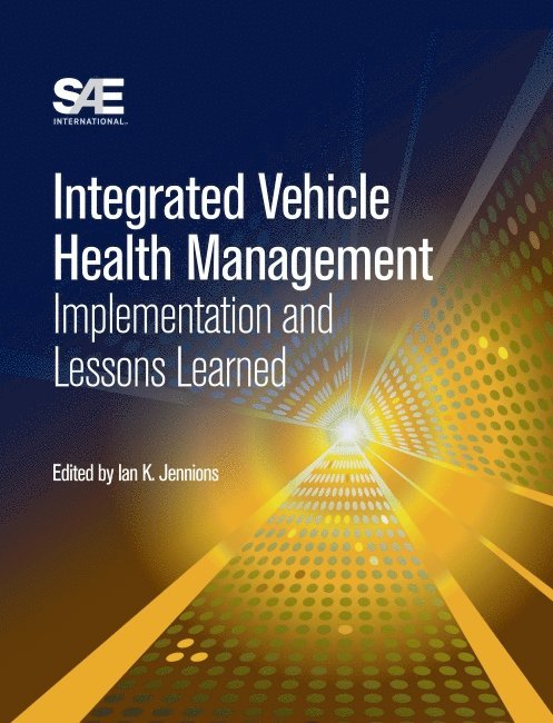 Ian K. Jennions - Integrated Vehicle Health Management, Inbunden