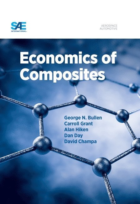 George Nicholas Bullen, Carroll G. Grant, David M. Champa, Alan Hiken, Dan Day, Carroll Grant, David Champa, Alan Hicken - Economics of Composites, Inbunden