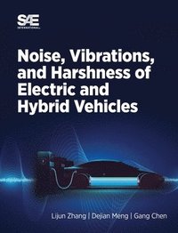 bokomslag Noise, Vibration and Harshness of Electric and Hybrid Vehicles