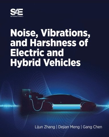 bokomslag Noise, Vibration and Harshness of Electric and Hybrid Vehicles