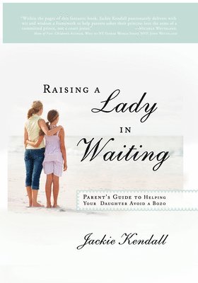 Jackie Kendall - Raising a Lady in Waiting, Häftad