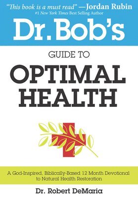 Robert DeMaria, Myles Munroe - Dr. Bob's Guide to Optimal Health, Häftad