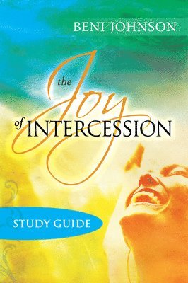 The Joy of Intercession Study Guide 1