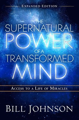 Supernatural Power of a Transformed Mind Expanded Ed., The 1