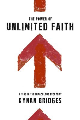 Kynan Bridges - Power Of Unlimited Faith, The, Häftad