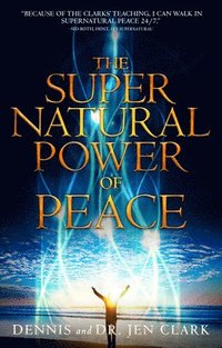 bokomslag The Supernatural Power of Peace