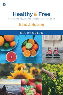 Beni Johnson - Healthy And Free Study Guide, Häftad