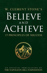 bokomslag W. Clement Stone's Believe and Achieve