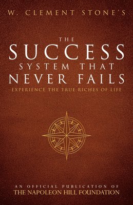 bokomslag W. Clement Stone's The Success System That Never Fails