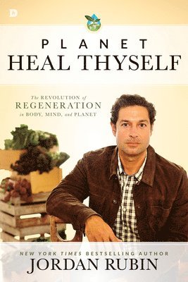 Jordan Rubin - Planet, Heal Thyself, Häftad. Tillgänglighet: Tillfälligt slut