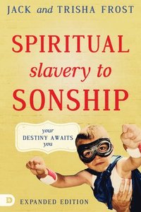 bokomslag Spiritual Slavery To Sonship Expanded Edition