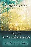 Praying the Ten Commandments: Mercy Triumphs over Judgment 1