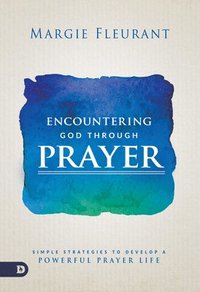 bokomslag Encountering God Through Prayer