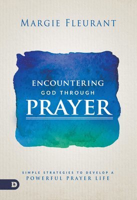 Encountering God Through Prayer 1