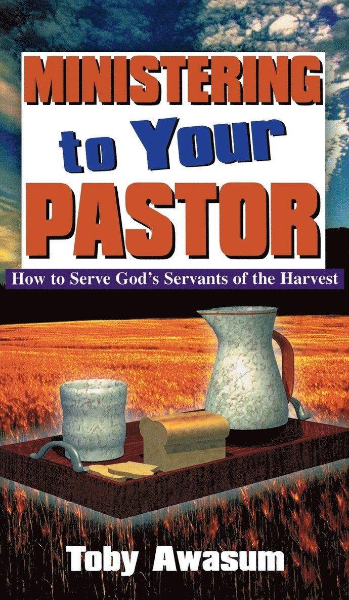 Toby Awasum - Ministering to Your Pastor, Inbunden