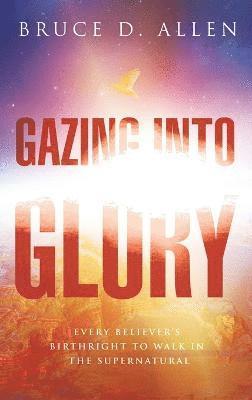 Gazing into Glory 1