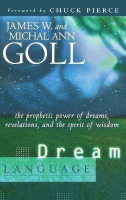 James W Goll, Michal Ann Goll - Dream Language, Inbunden