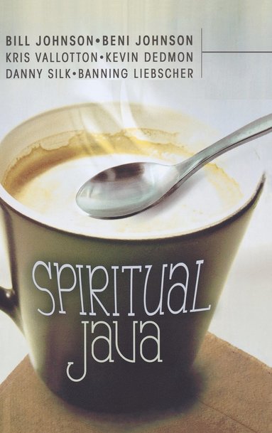 Bill Johnson - Spiritual Java, Inbunden
