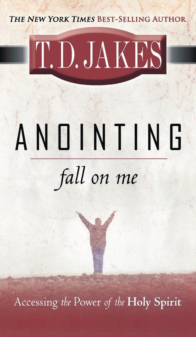 T. D. Jakes - Anointing, Inbunden