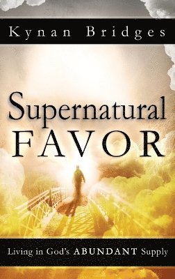 Kynan Bridges - Supernatural Favor, Inbunden