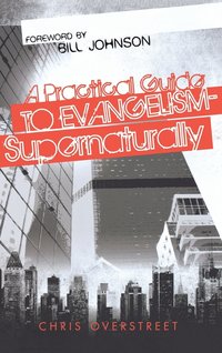 bokomslag Practical Guide to Evangelism--Supernaturally
