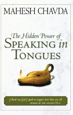 Mahesh Chavda - Hidden Power of Speaking in Tongues, Inbunden