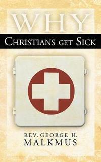 bokomslag Why Christians Get Sick