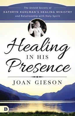 Joan Gieson - Healing in His Presence, Häftad