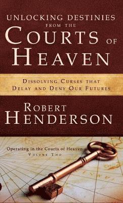 Unlocking Destinies From the Courts of Heaven 1