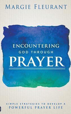 Encountering God Through Prayer 1