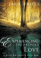 Jack Frost - Experiencing the Father's Love, Häftad