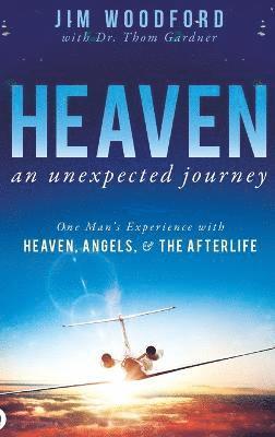 Jim Woodford - Heaven, an Unexpected Journey, Inbunden