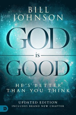 Bill Johnson - God is Good, Häftad