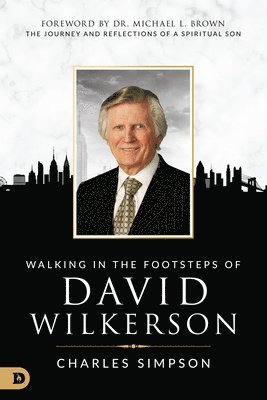 Walking in the Footsteps of David Wilkerson 1