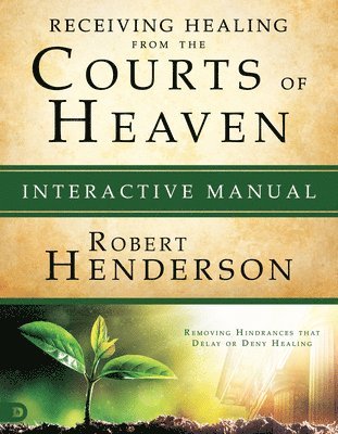 bokomslag Receiving Healing From The Courts Of Heaven Manual
