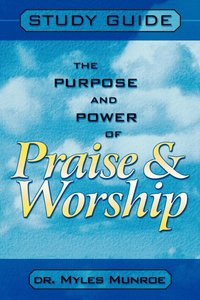 bokomslag Purpose and Power of Praise and Worship (Study Guide)