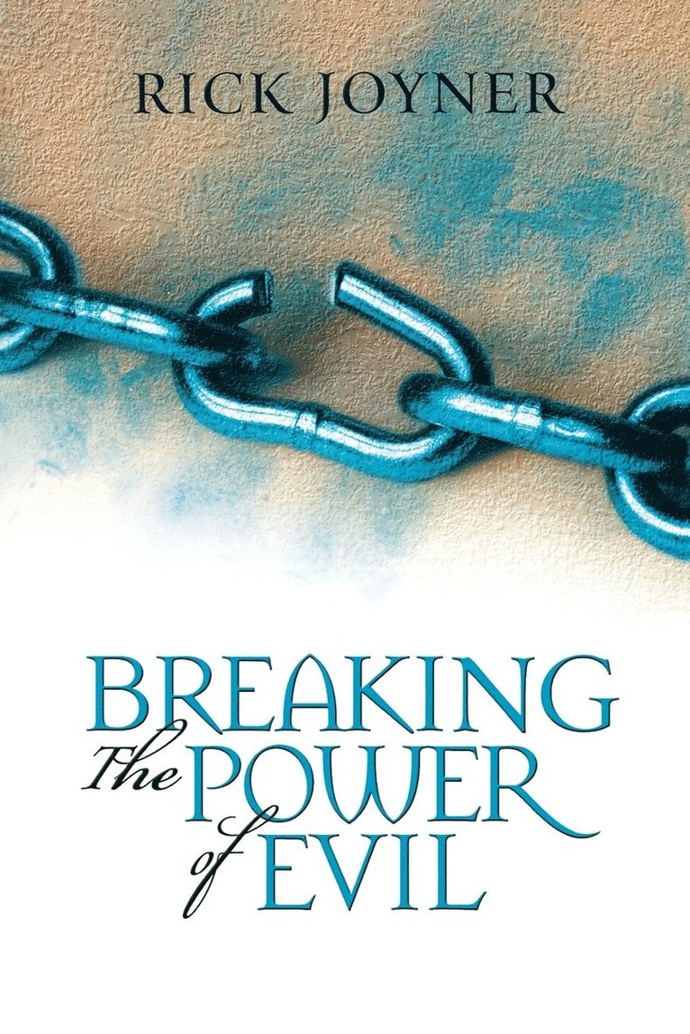 Breaking the Power of Evil
